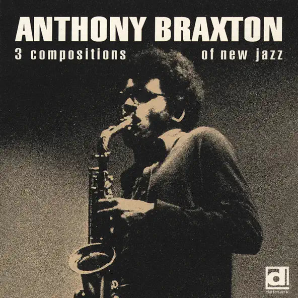 Anthony Braxton: 3 Compositions of Jazz